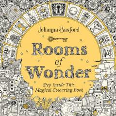 Rooms of Wonder Step Inside this Magical Colouring Book