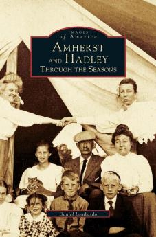 Amherst and Hadley: Through the Seasons
