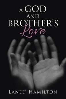 A GOD AND BROTHER'S LOVE