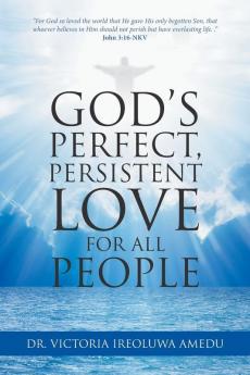 God's Perfect Persistent Love for All People