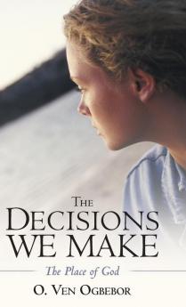 The Decisions We Make