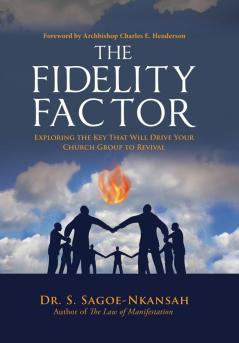 The Fidelity Factor: Exploring the Key That Will Drive Your Church Group to Revival