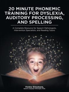 20 Minute Phonemic Training for Dyslexia Auditory Processing and Spelling