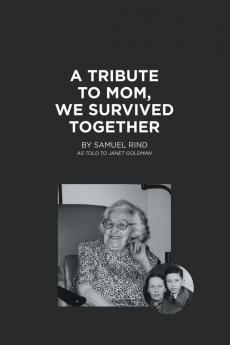 A Tribute to Mom We Survived Together