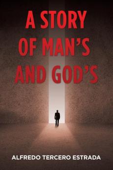 A Story of Man'S and God'S