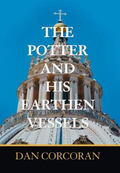 The Potter and His Earthen Vessels