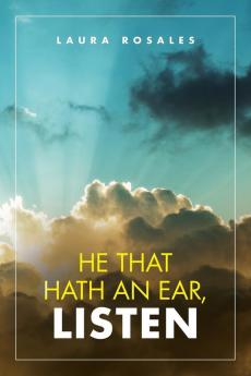 He That Hath an Ear Listen