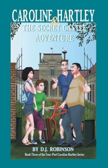 Caroline Hartley and the Secret Castle Adventure