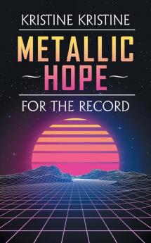 Metallic Hope