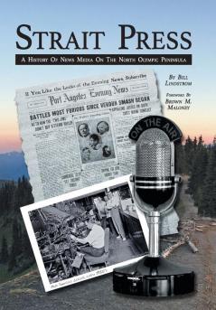 Strait Press: A History of News Media on the North Olympic Peninsula