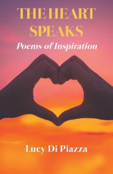 The Heart Speaks: Poems of Inspiration