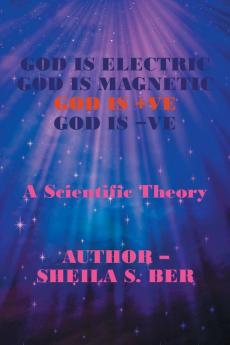 God Is Electric God Is Magnetic God Is +Ve God Is -Ve