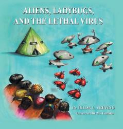 Aliens Ladybugs and the Lethal Virus