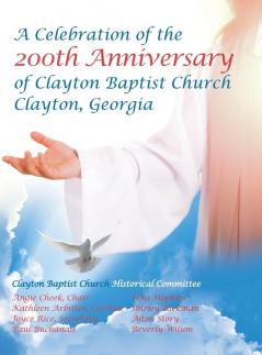 Celebration of the 200Th Anniversary of Clayton Baptist Church Clayton Georgia