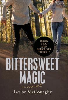 Bittersweet Magic: Book Two of the Beholder Trilogy