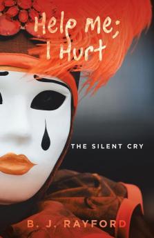 Help Me; I Hurt: The Silent Cry