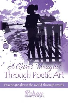 A Girl's Thoughts Through Poetic Art