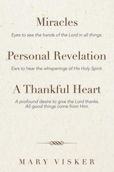Miracles Personal Revelations a Thankful Heart
