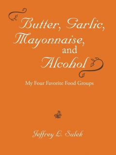 Butter Garlic Mayonnaise and Alcohol