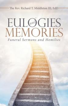 Eulogies and Memories: Funeral Sermons and Homilies