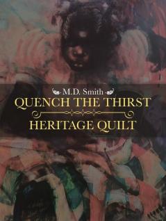 Quench the Thirst ��� Heritage Quilt