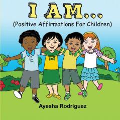 I AM...