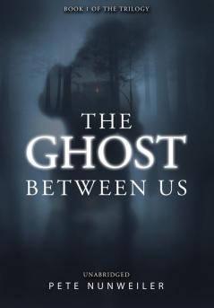 The Ghost Between Us: Unabridged: 1