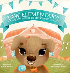 Paw Elementary: Roxy's Adventure to the School Dentist.: 1