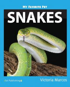 Snakes (My Favorite Pets)