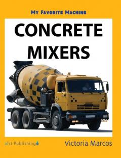 Concrete Mixers (My Favorite Machines)