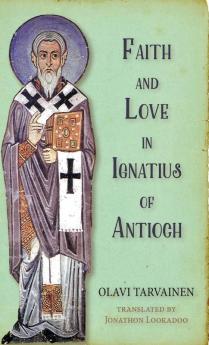 Faith and Love in Ignatius of Antioch