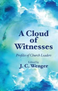 A Cloud of Witnesses: Profiles of Church Leaders