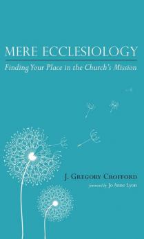 Mere Ecclesiology: Finding Your Place in the Church's Mission