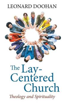 The Lay-Centered Church: Theology and Spirituality