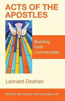 Acts of the Apostles: Building Faith Communities (Biblical Spirituality and Everyday Life)