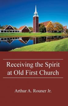 Receiving the Spirit at Old First Church