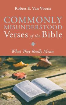 Commonly Misunderstood Verses of the Bible: What They Really Mean