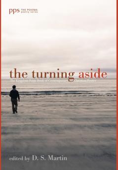 The Turning Aside: The Kingdom Poets Book of Contemporary Christian Poetry: 20 (Poiema Poetry)