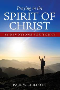 Praying in the Spirit of Christ: 52 Devotions for Today