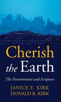 Cherish the Earth: The Environment and Scripture