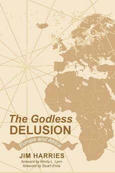 The Godless Delusion: Europe and Africa