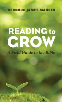 Reading to Grow: A Field Guide to the Bible