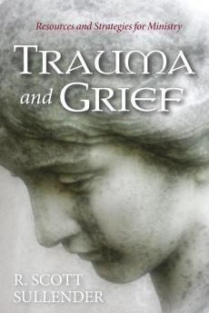 Trauma and Grief: Resources and Strategies for Ministry