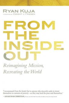 From the Inside Out: Reimagining Mission Recreating the World