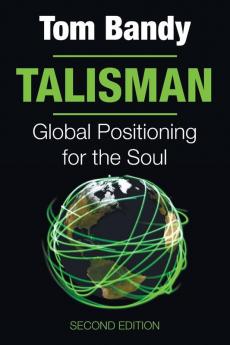 Talisman Second Edition: Global Positioning for the Soul