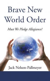 Brave New World Order: Must We Pledge Allegiance?