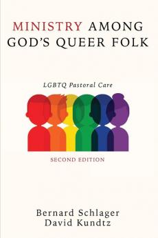 Ministry Among God's Queer Folk Second Edition: LGBTQ Pastoral Care