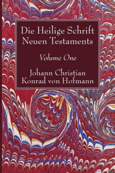 Die Heilige Schrift Neuen Testaments Volume One: Erster Theil. Die Aufgabe. Ausgangspunkt Der Untersuchung. Der Erste Und Zweite Brief Pauli an Die Thessalonicher