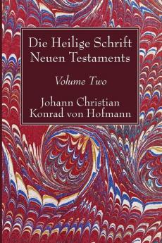 Die Heilige Schrift Neuen Testaments Volume Two: Zweiten Theils