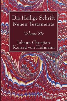 Die Heilige Schrift Neuen Testaments Volume Six: Vierten Theils Erste Abtheilung. Der Brief Pauli an Die Epheser